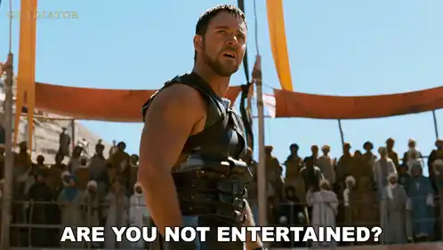 Maximus: Are You Not Entertained?